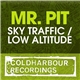 Mr. Pit - Sky Traffic / Low Altitude